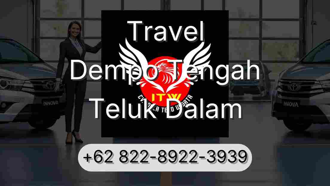 Travel Dempo Tengah Teluk Dalam