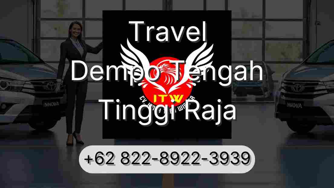Travel Dempo Tengah Tinggi Raja