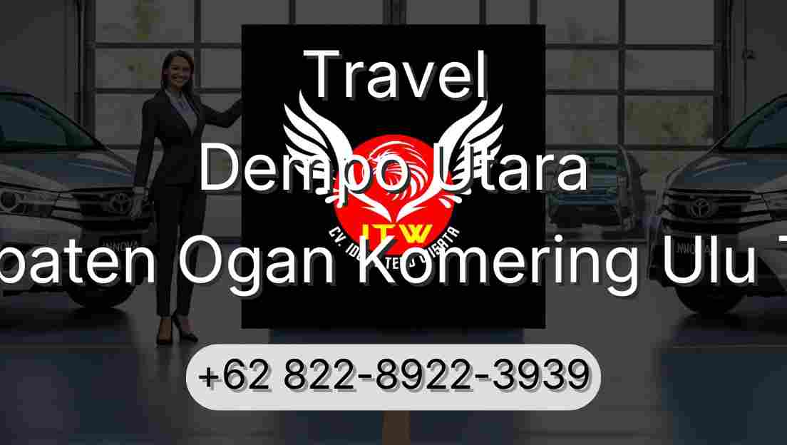 Travel Dempo Utara Kabupaten Ogan Komering Ulu Timur