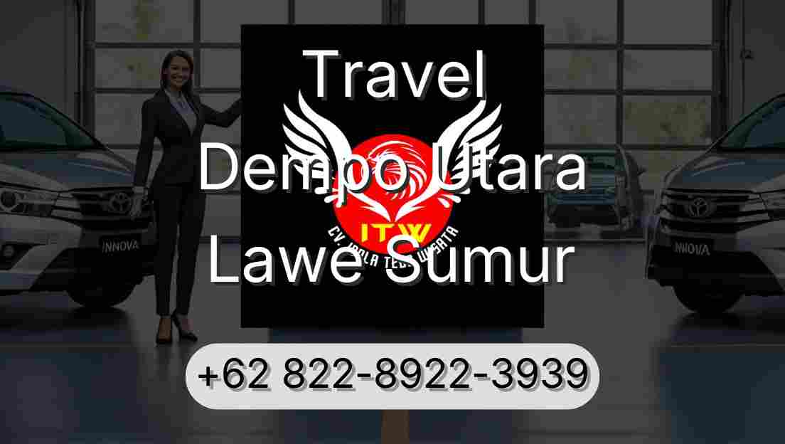 Travel Dempo Utara Lawe Sumur