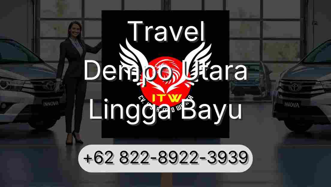 Travel Dempo Utara Lingga Bayu