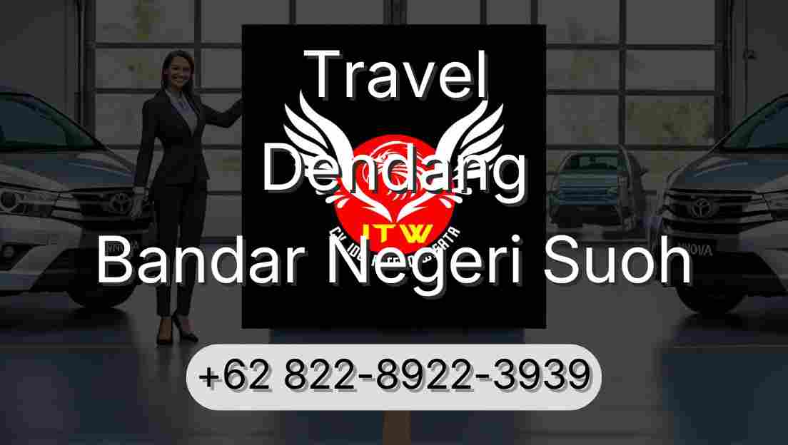Travel Dendang Bandar Negeri Suoh