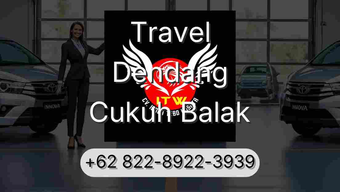 Travel Dendang Cukuh Balak