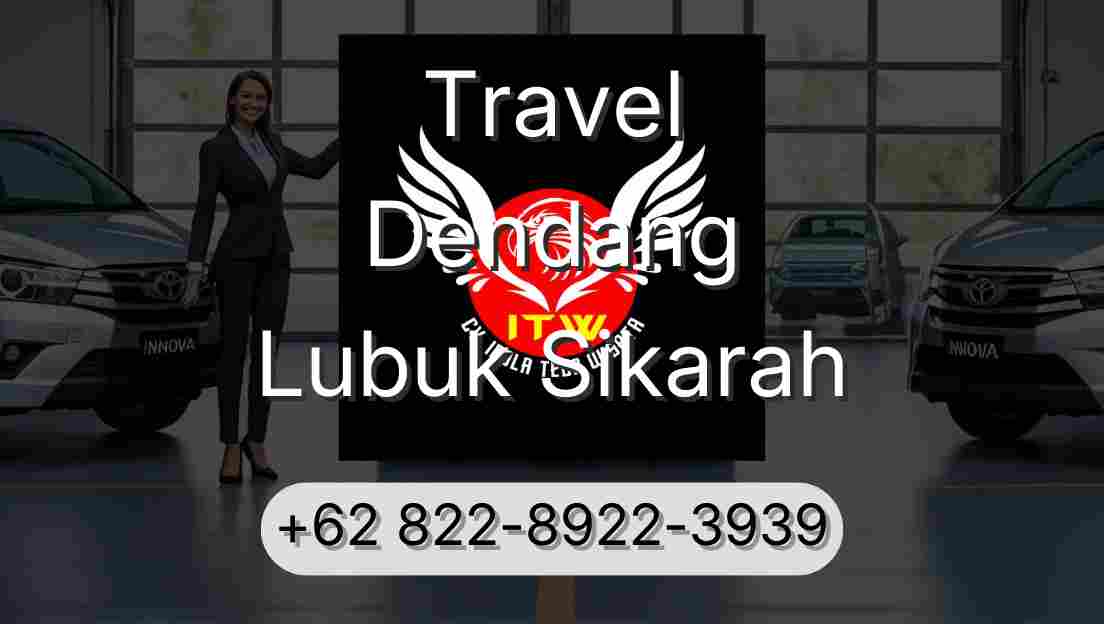 Travel Dendang Lubuk Sikarah