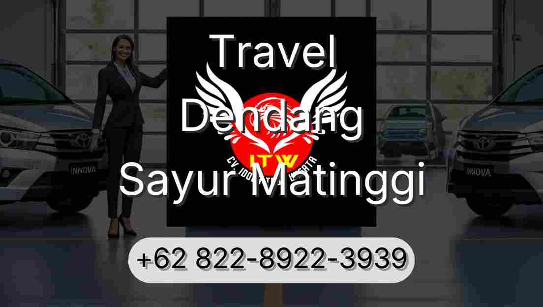 Travel Dendang Sayur Matinggi