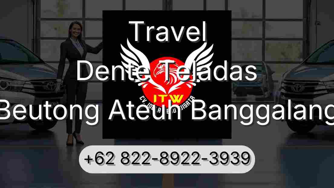 Travel Dente Teladas Beutong Ateuh Banggalang