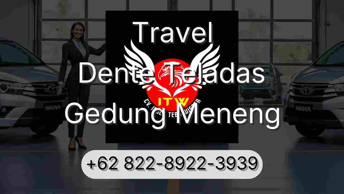 Travel Dente Teladas Gedung Meneng