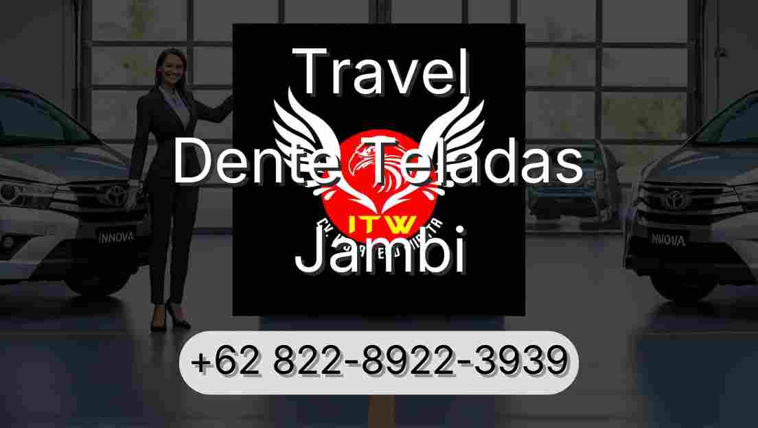 Travel Dente Teladas Jambi