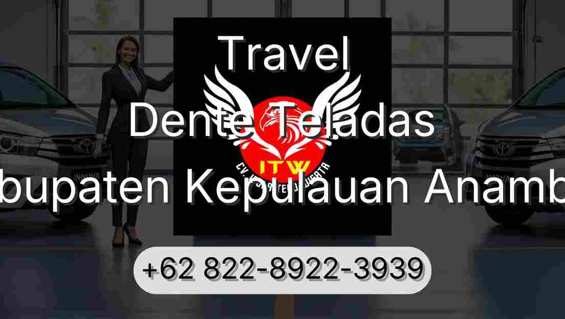Travel Dente Teladas Kabupaten Kepulauan Anambas