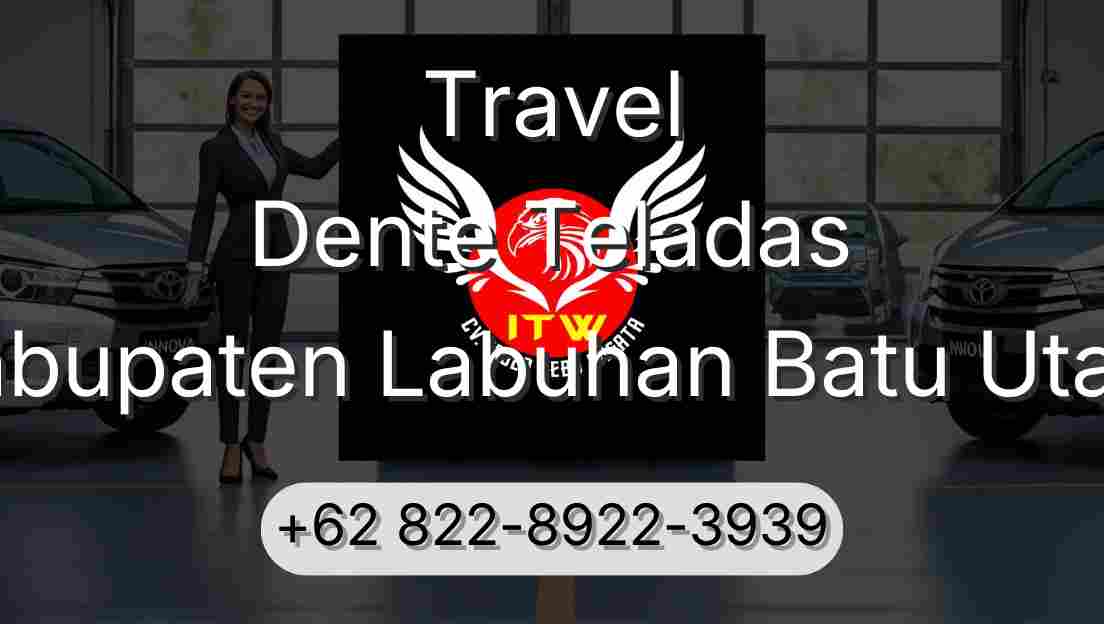 Travel Dente Teladas Kabupaten Labuhan Batu Utara
