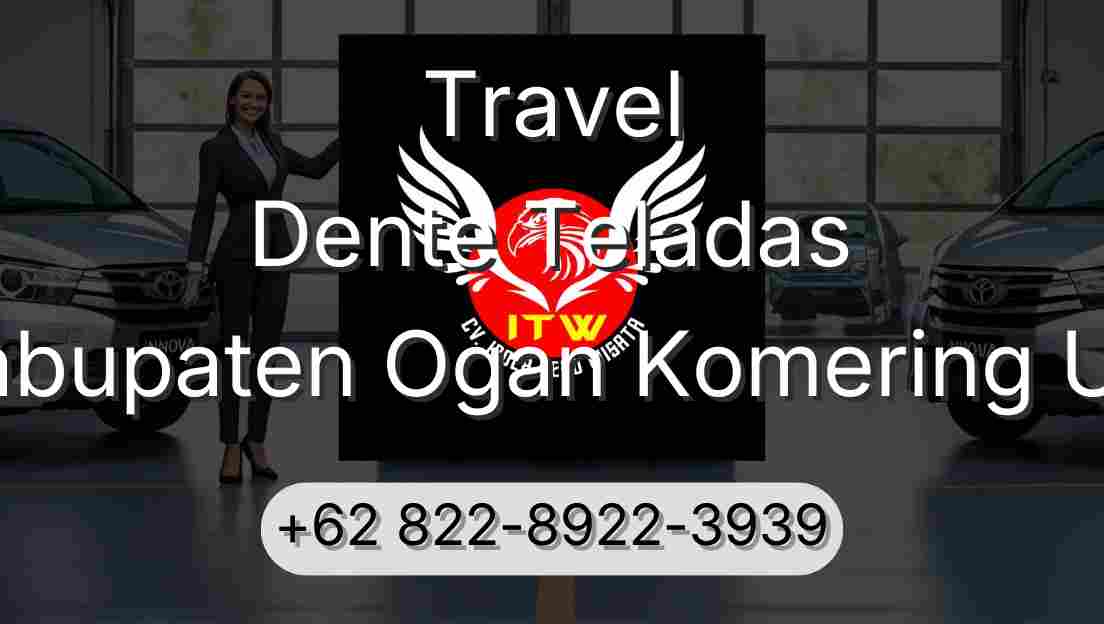 Travel Dente Teladas Kabupaten Ogan Komering Ulu