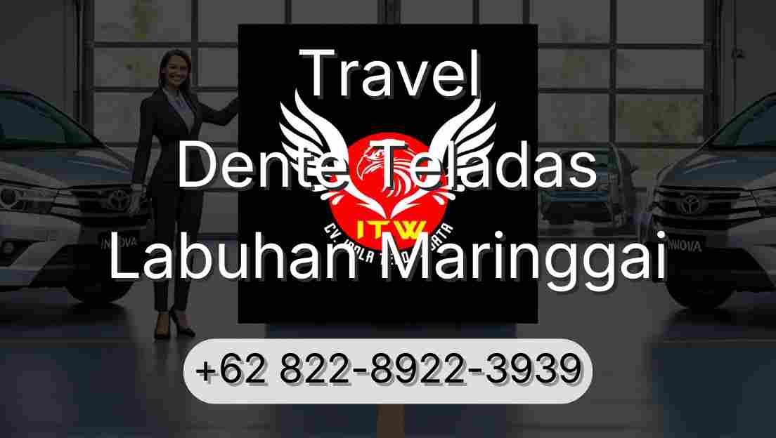 Travel Dente Teladas Labuhan Maringgai