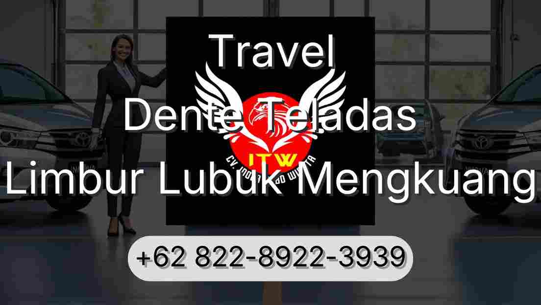 Travel Dente Teladas Limbur Lubuk Mengkuang