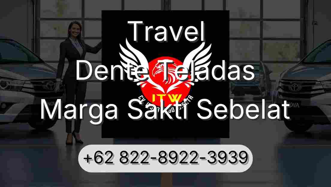 Travel Dente Teladas Marga Sakti Sebelat