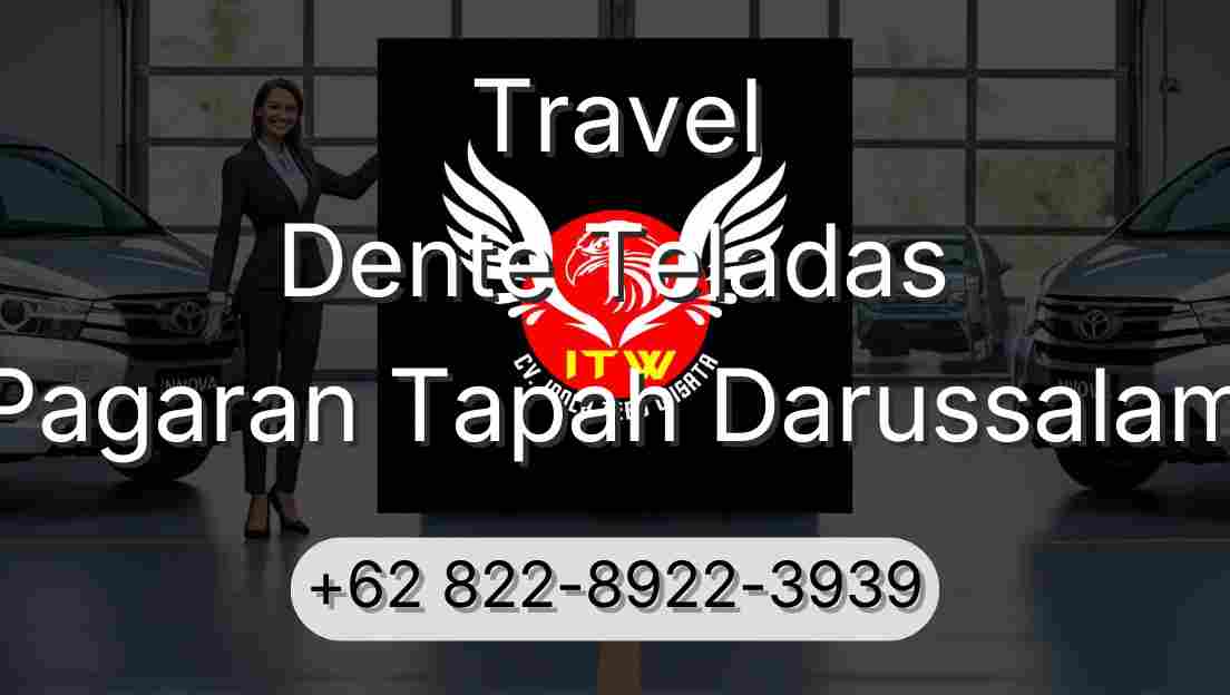 Travel Dente Teladas Pagaran Tapah Darussalam