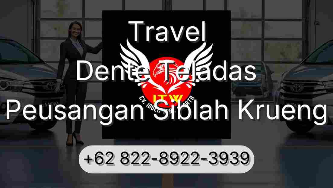 Travel Dente Teladas Peusangan Siblah Krueng