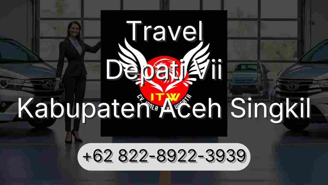 Travel Depati Vii Kabupaten Aceh Singkil