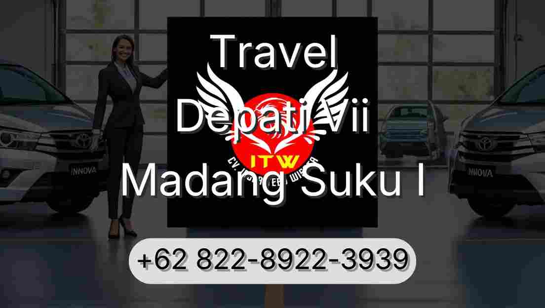 Travel Depati Vii Madang Suku I