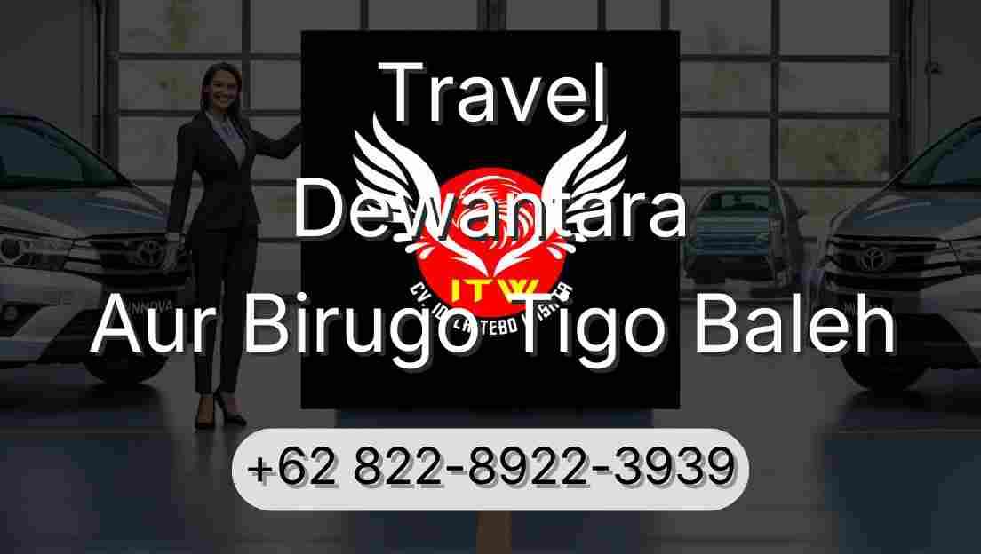 Travel Dewantara Aur Birugo Tigo Baleh