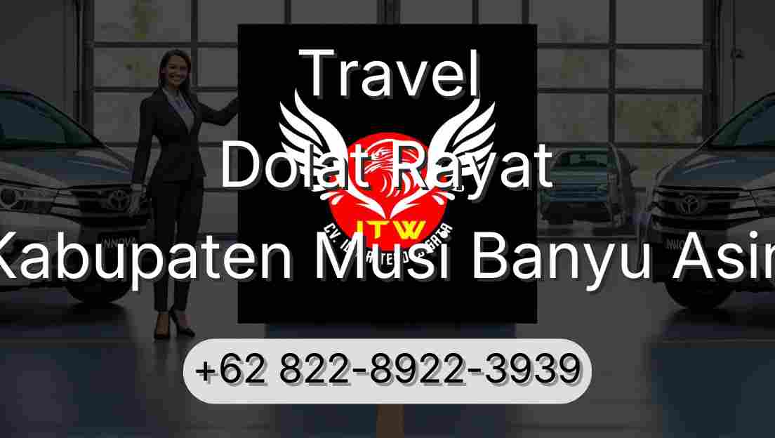 Travel Dolat Rayat Kabupaten Musi Banyu Asin