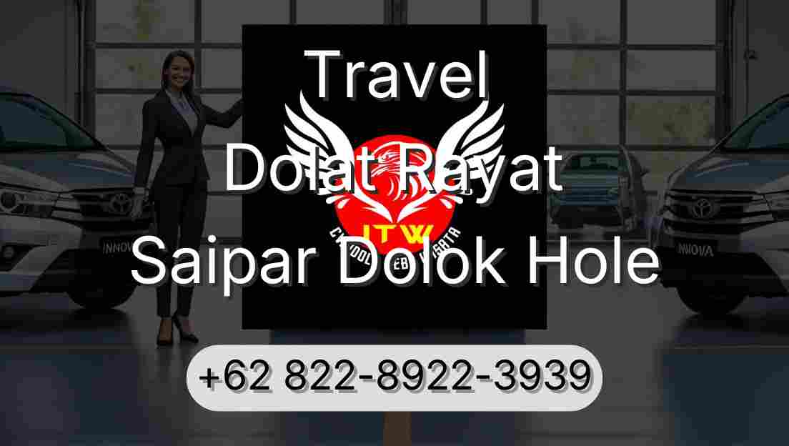 Travel Dolat Rayat Saipar Dolok Hole