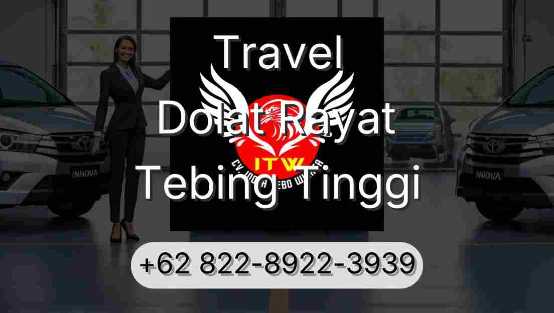 Travel Dolat Rayat Tebing Tinggi
