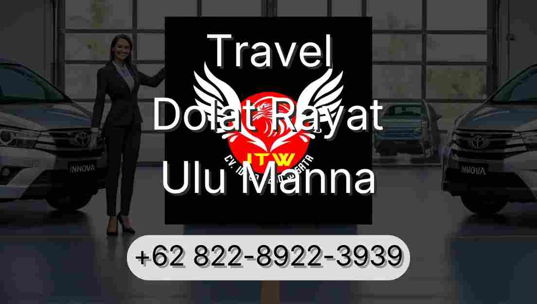 Travel Dolat Rayat Ulu Manna