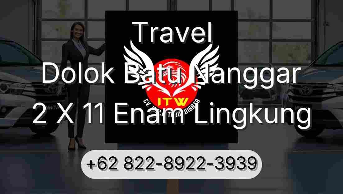 Travel Dolok Batu Nanggar 2 X 11 Enam Lingkung