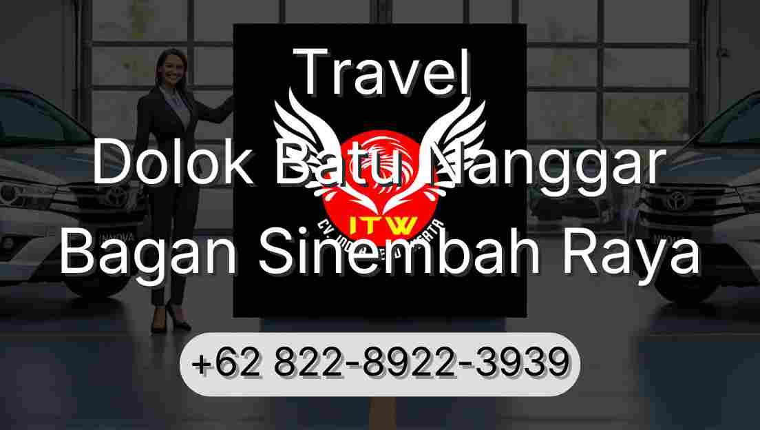 Travel Dolok Batu Nanggar Bagan Sinembah Raya