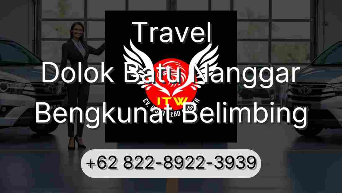Travel Dolok Batu Nanggar Bengkunat Belimbing