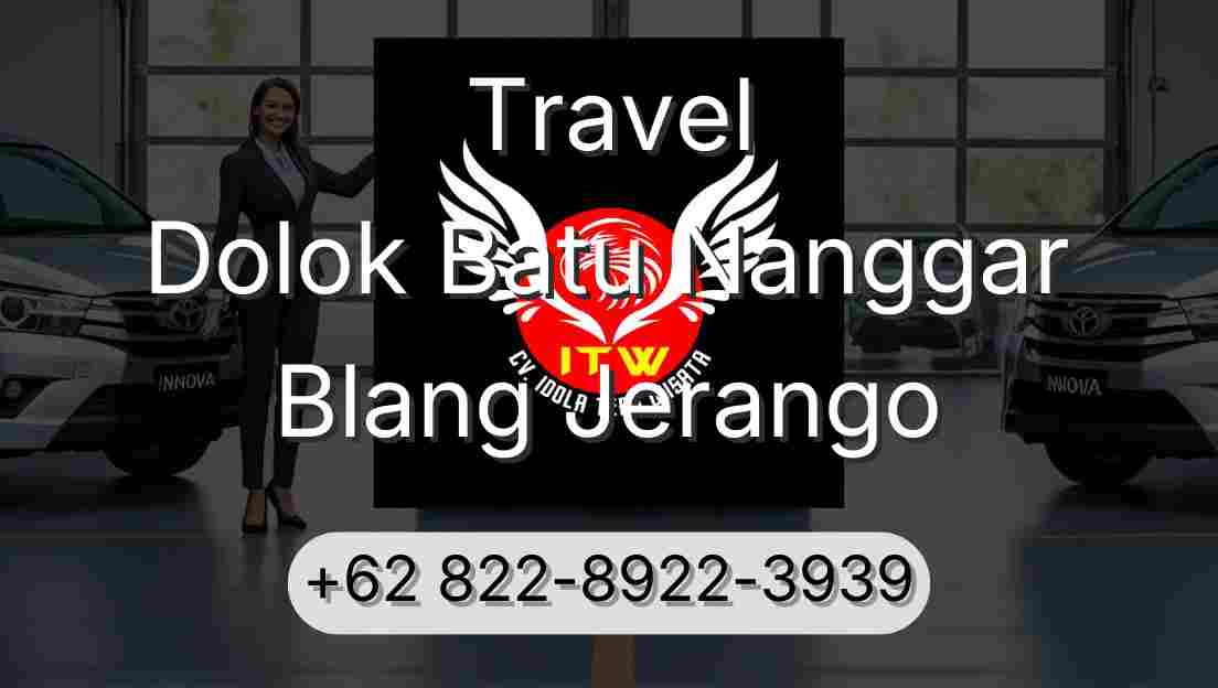 Travel Dolok Batu Nanggar Blang Jerango