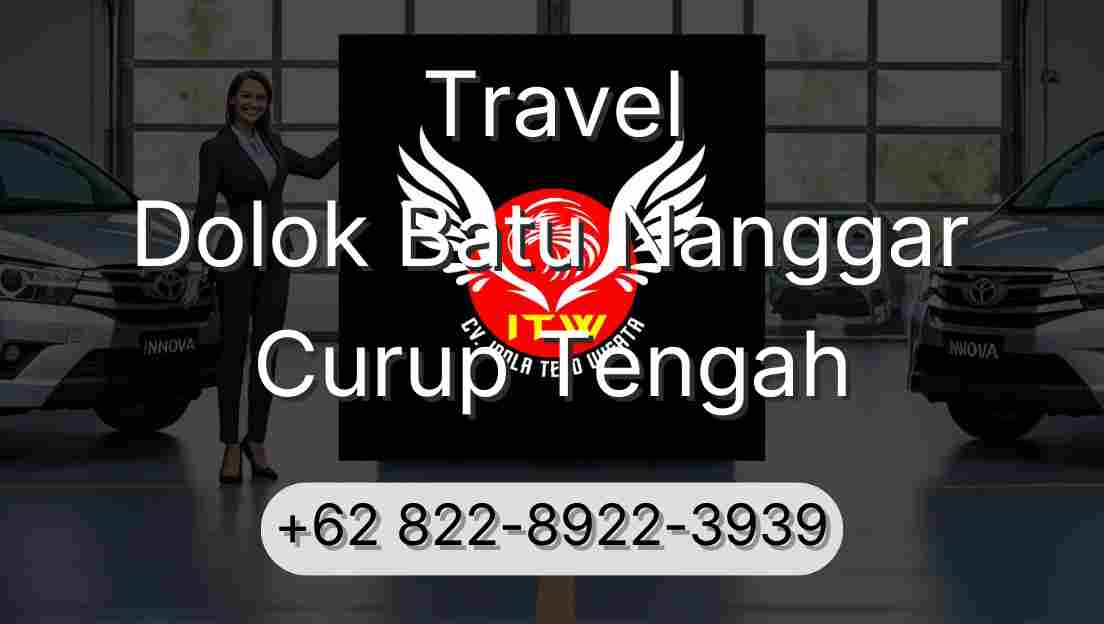 Travel Dolok Batu Nanggar Curup Tengah