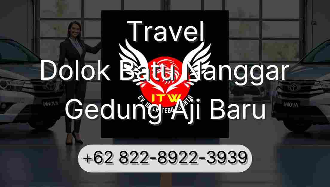 Travel Dolok Batu Nanggar Gedung Aji Baru