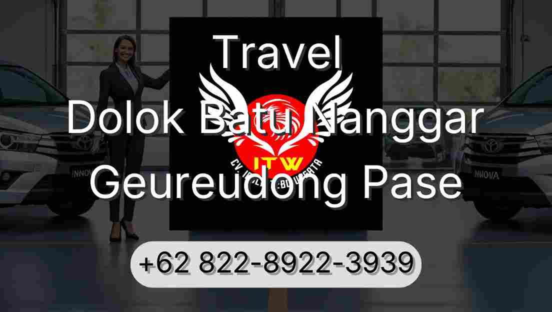 Travel Dolok Batu Nanggar Geureudong Pase