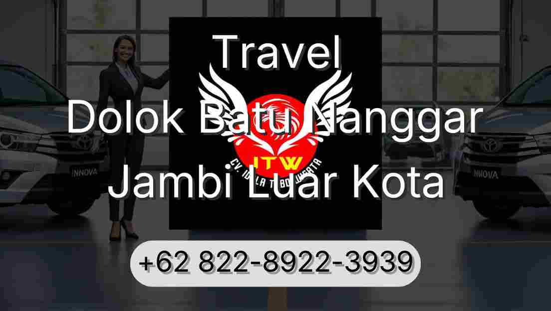 Travel Dolok Batu Nanggar Jambi Luar Kota