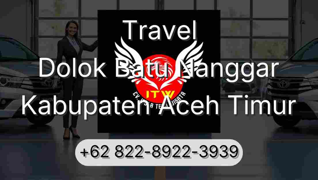 Travel Dolok Batu Nanggar Kabupaten Aceh Timur