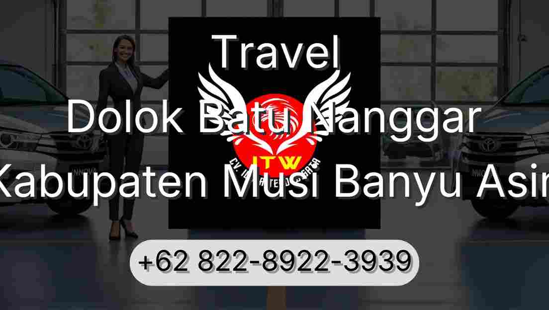 Travel Dolok Batu Nanggar Kabupaten Musi Banyu Asin