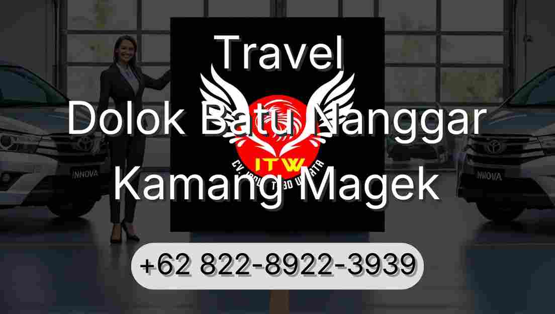 Travel Dolok Batu Nanggar Kamang Magek