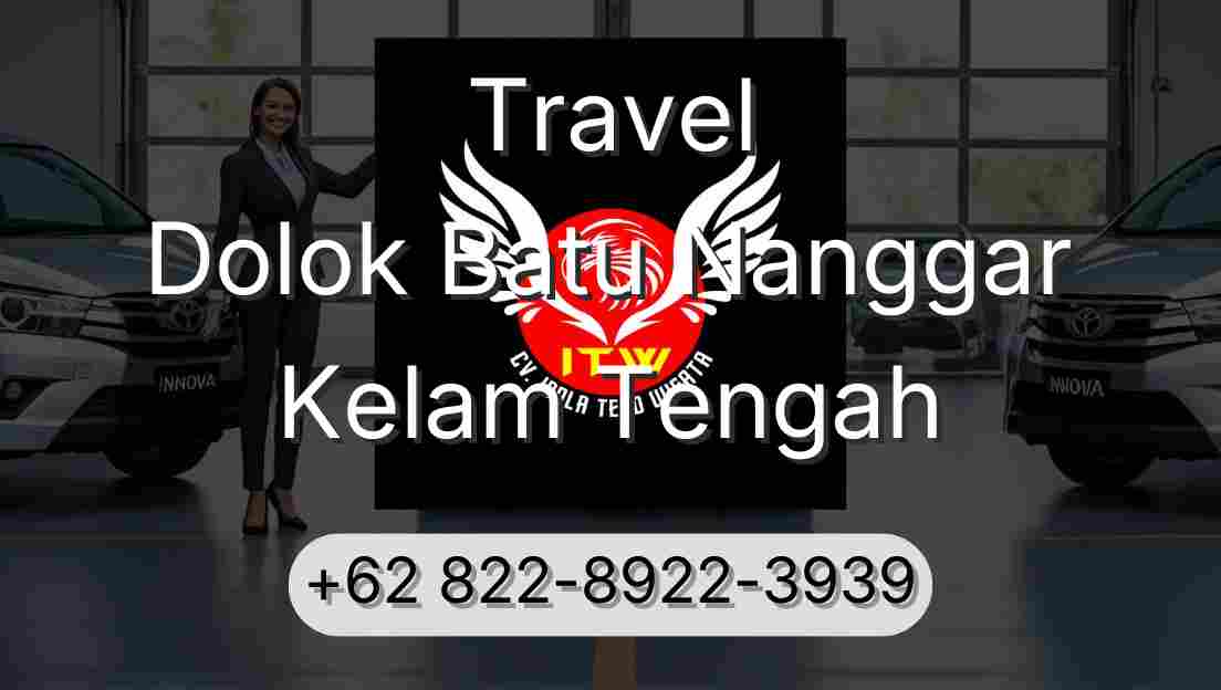 Travel Dolok Batu Nanggar Kelam Tengah