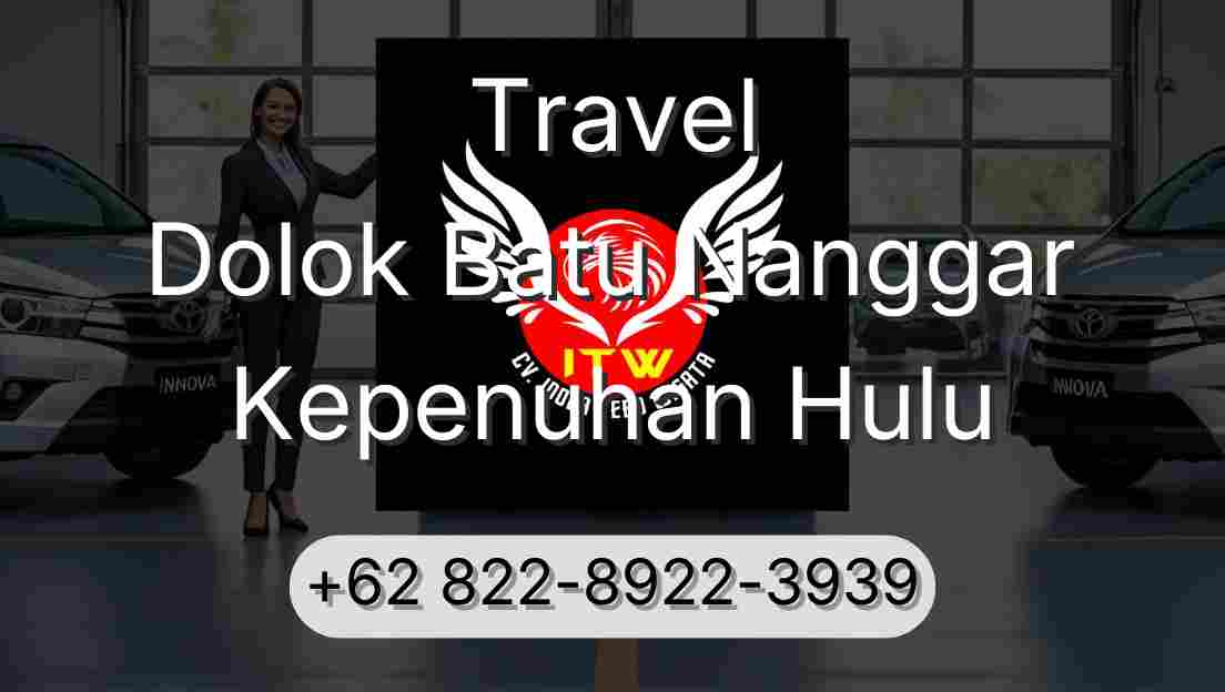 Travel Dolok Batu Nanggar Kepenuhan Hulu