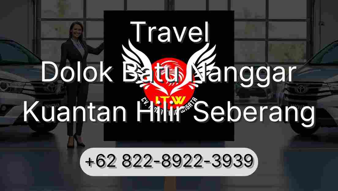 Travel Dolok Batu Nanggar Kuantan Hilir Seberang