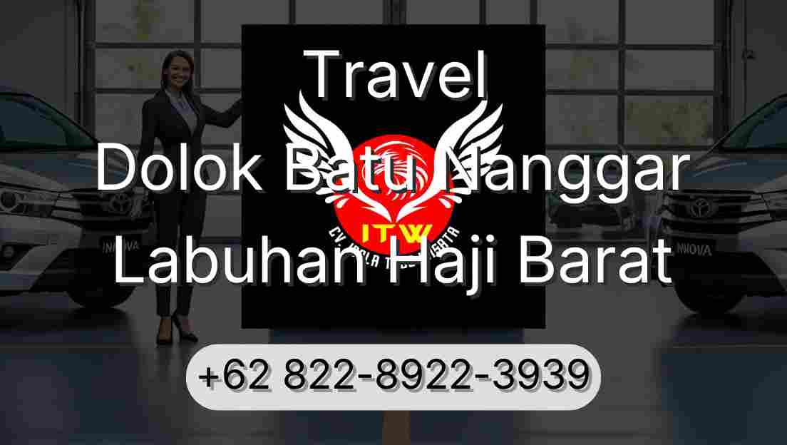 Travel Dolok Batu Nanggar Labuhan Haji Barat