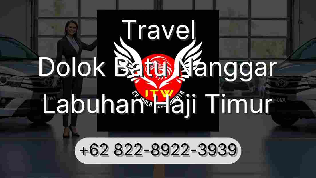 Travel Dolok Batu Nanggar Labuhan Haji Timur
