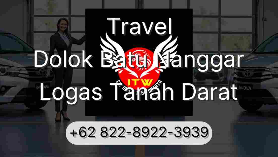 Travel Dolok Batu Nanggar Logas Tanah Darat