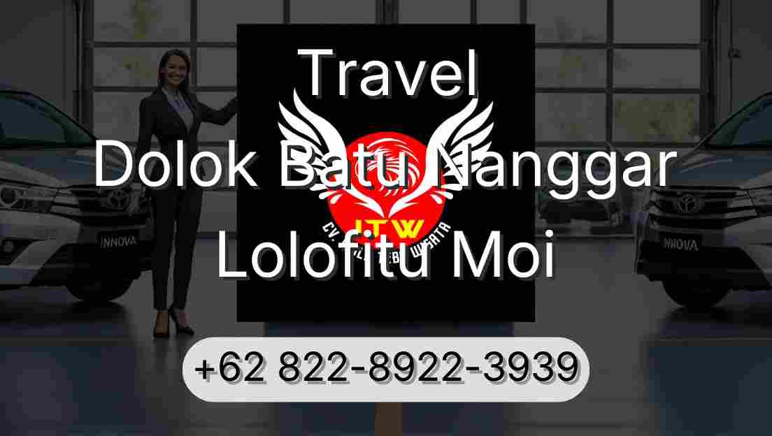 Travel Dolok Batu Nanggar Lolofitu Moi