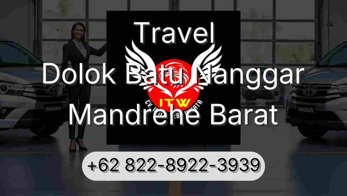 Travel Dolok Batu Nanggar Mandrehe Barat