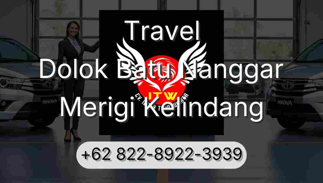 Travel Dolok Batu Nanggar Merigi Kelindang