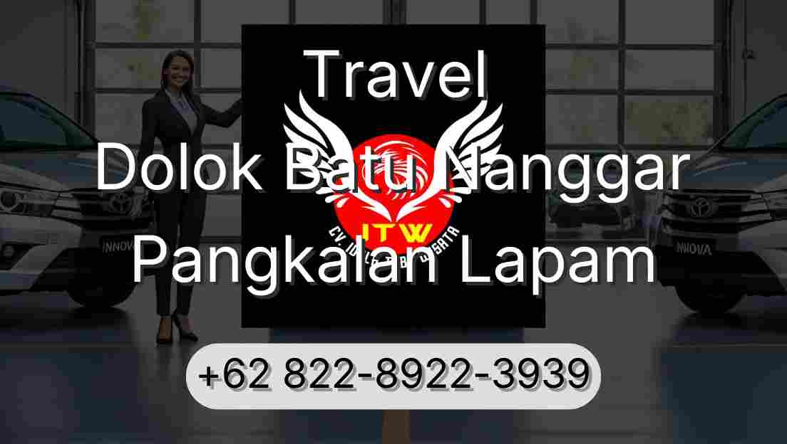 Travel Dolok Batu Nanggar Pangkalan Lapam