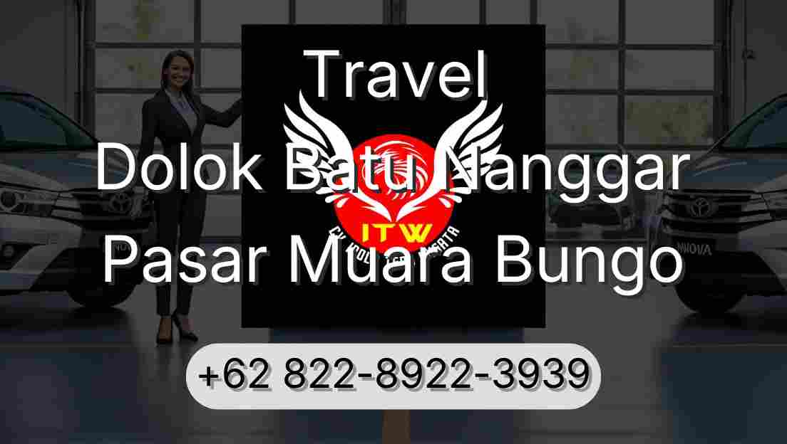 Travel Dolok Batu Nanggar Pasar Muara Bungo