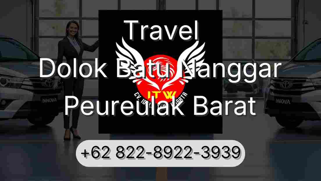 Travel Dolok Batu Nanggar Peureulak Barat